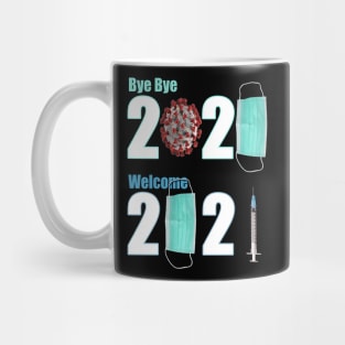 Bye Bye 2020 Welcome 2021 Mug